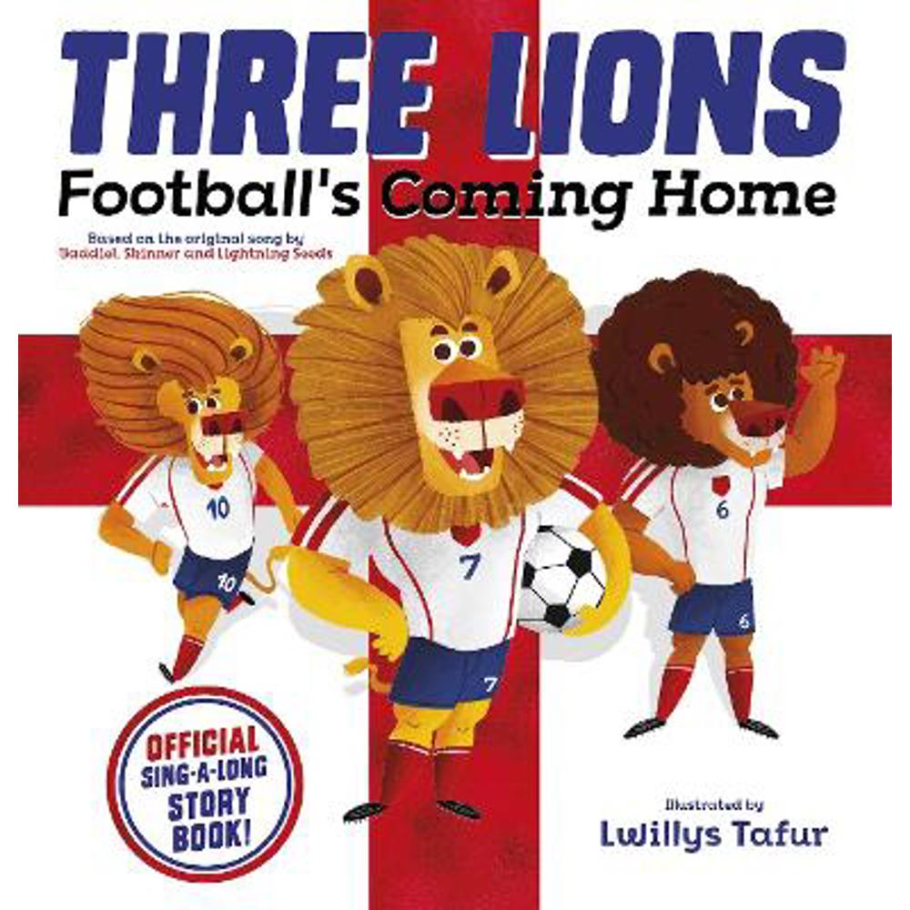 Three Lions: Football's Coming Home: Based on original song by Baddiel, Skinner, Lightning Seeds (Paperback) - Scholastic